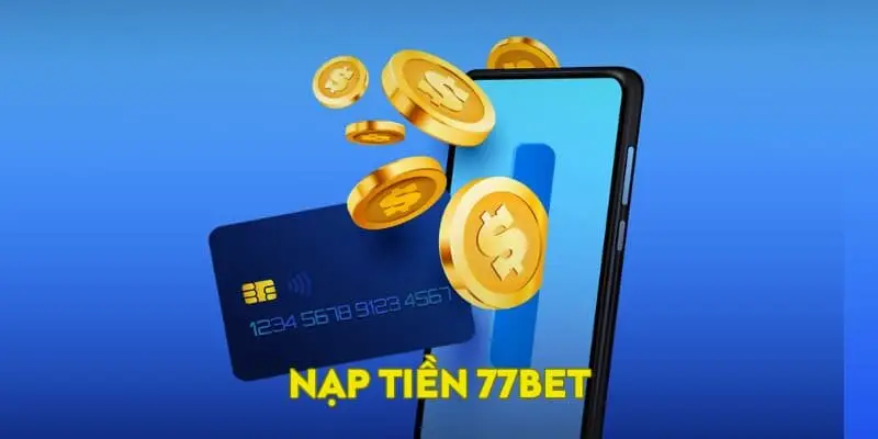 Nạp tiền 77BET